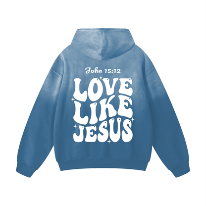 LOVE LIKE JESUS SUNFADE HOODIE
