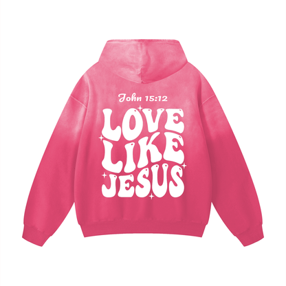 LOVE LIKE JESUS SUNFADE HOODIE