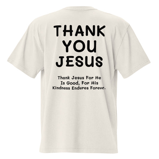 THANK YOU JESUS OVERSIZE T-SHIRT