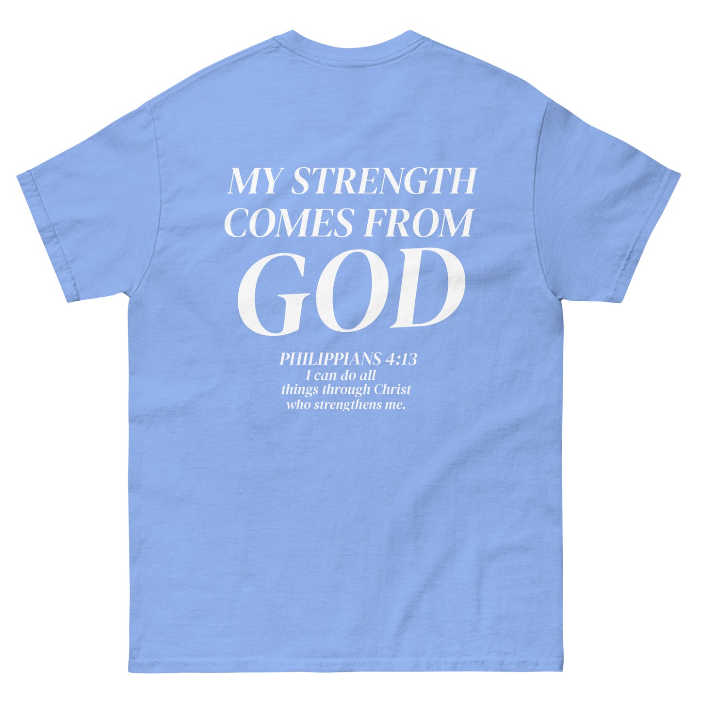 MY STRENGTH COMES FROM GOD T-SHIRT