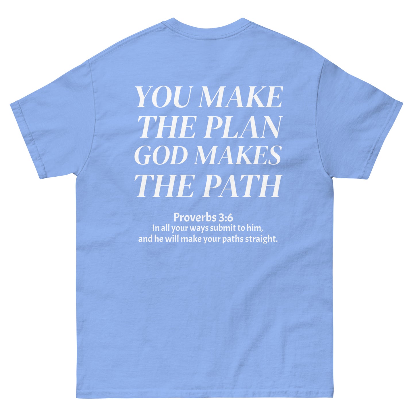 YOU MAKE THE PLAN GOD MAKE THE PATH T-SHIRT