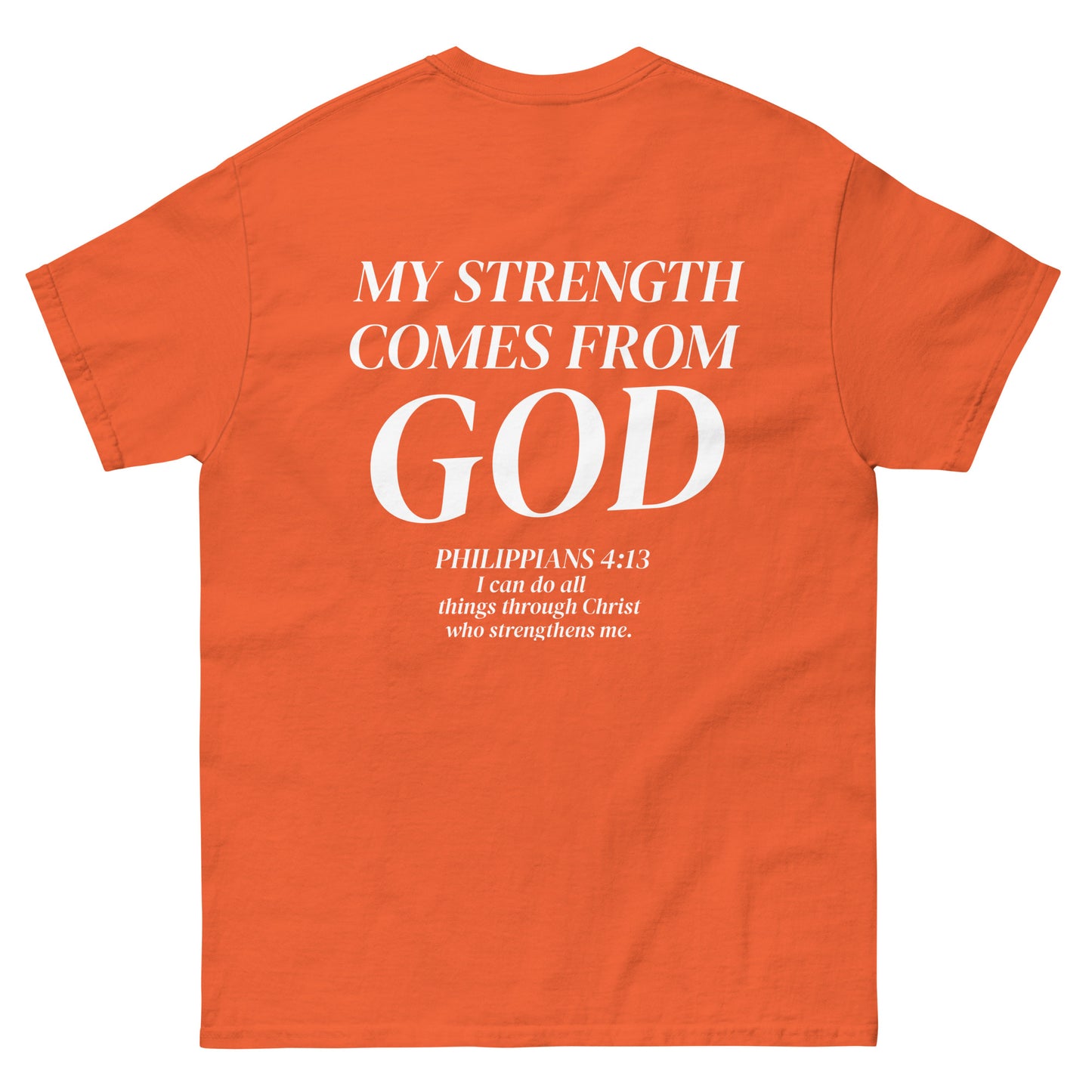 MY STRENGTH COMES FROM GOD T-SHIRT