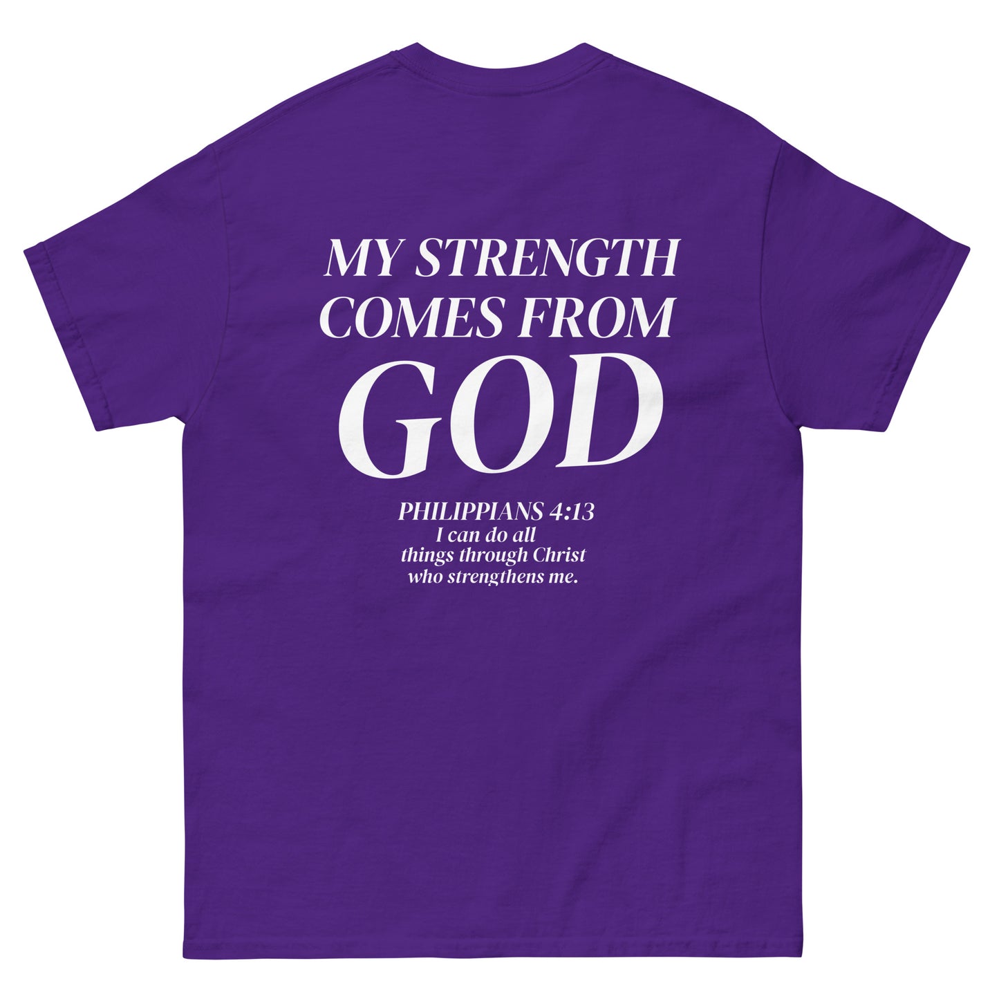 MY STRENGTH COMES FROM GOD T-SHIRT