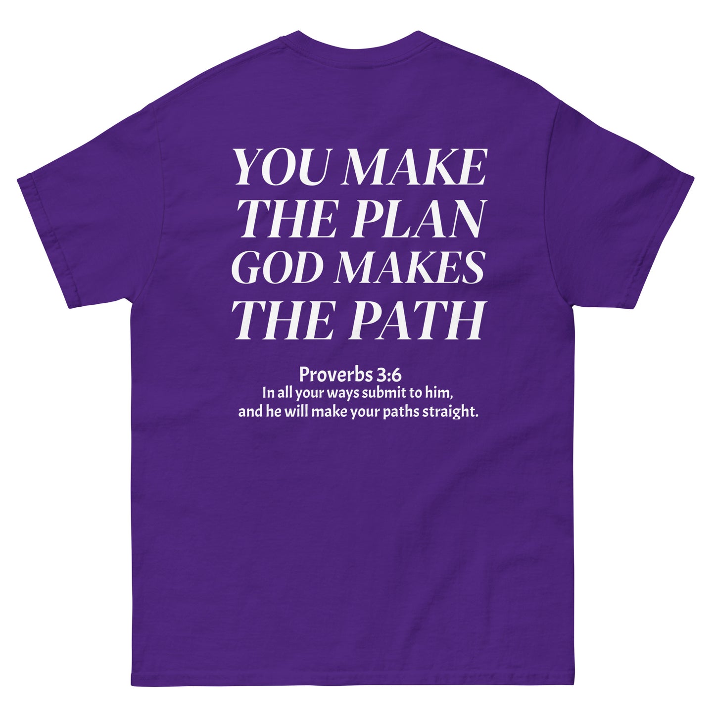 YOU MAKE THE PLAN GOD MAKE THE PATH T-SHIRT