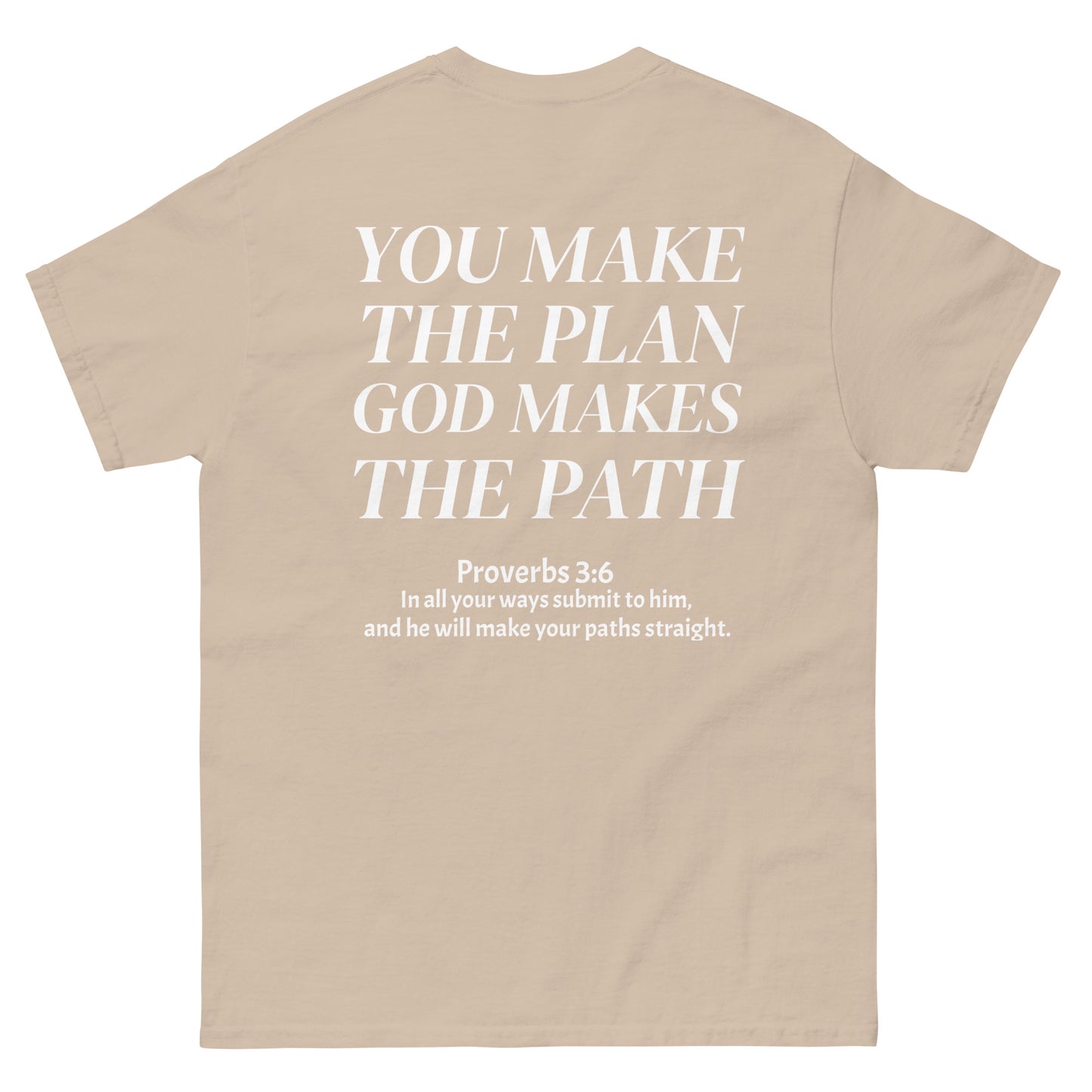 YOU MAKE THE PLAN GOD MAKE THE PATH T-SHIRT