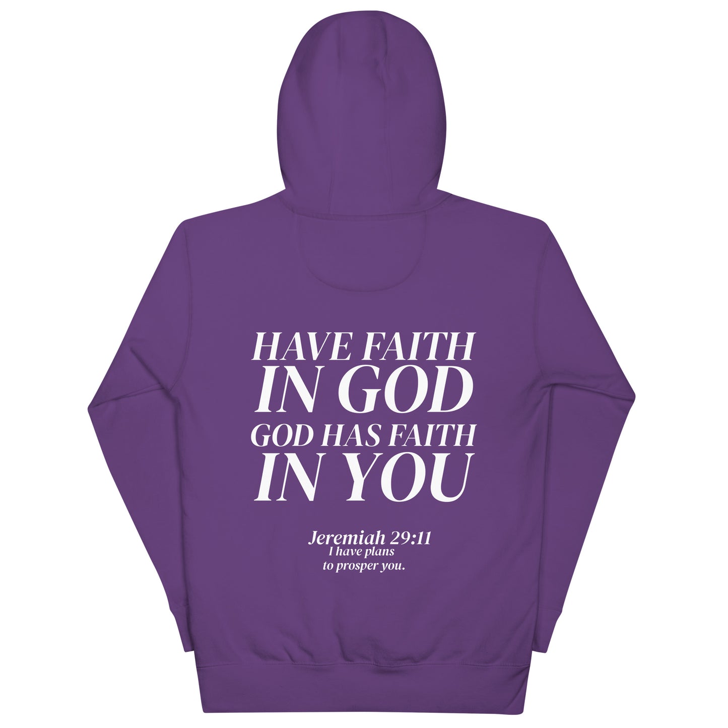 HAVE FAITH IN GOD, GOD HAS FAITH IN YOU HOODIE